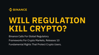 Binance Calls for Global Regulatory Frameworks for Crypto Markets, Releases 10 Fundamental Rights that Protect Crypto Users
