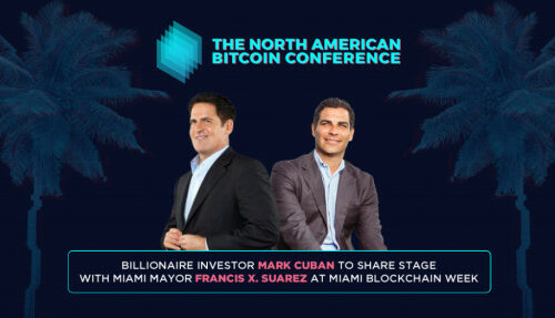 Billionaire Investor Mark Cuban to Share Stage at BTC Miami With Mayor Francis X. Suarez to Kick Off Blockchain Week