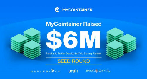 MyCointainer Raises $6 Million in Seed Round to Develop Its Yield Earning Platform