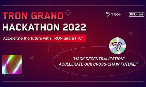 TRON DAO Launches the TRON Grand Hackathon 2022 in Partnership with BitTorrent Chain