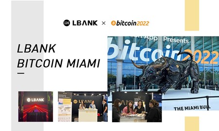 Inside LBank’s Bitcoin Miami Exhibition, Sponsorship, and Satellite Event