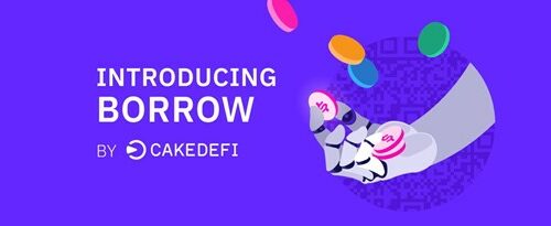 CakeDefi Launches a New “Borrow” Feature Allowing Users to Collateralize Crypto