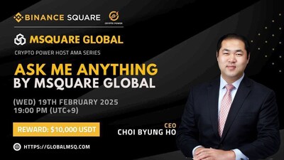 Participation in MSQUARE, Binance Live AMA (Ask Me Anything) linked to the real economy platform