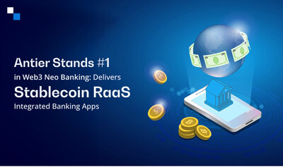 Antier Stands #1 in Web3 Neo Banking: Deliver Stablecoin RaaS integrated Banking Apps Antier Stands #1 in Web3 Neo Banking: Deliver Stablecoin RaaS integrated Banking Apps